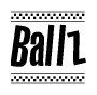 The image contains the text Ballz in a bold, stylized font, with a checkered flag pattern bordering the top and bottom of the text.