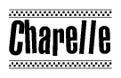 The image is a black and white clipart of the text Charelle in a bold, italicized font. The text is bordered by a dotted line on the top and bottom, and there are checkered flags positioned at both ends of the text, usually associated with racing or finishing lines.