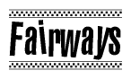 The image contains the text Fairways in a bold, stylized font, with a checkered flag pattern bordering the top and bottom of the text.
