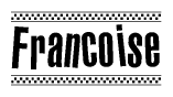 The clipart image displays the text Francoise in a bold, stylized font. It is enclosed in a rectangular border with a checkerboard pattern running below and above the text, similar to a finish line in racing. 
