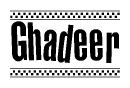 The clipart image displays the text Ghadeer in a bold, stylized font. It is enclosed in a rectangular border with a checkerboard pattern running below and above the text, similar to a finish line in racing. 