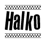 The image is a black and white clipart of the text Halko in a bold, italicized font. The text is bordered by a dotted line on the top and bottom, and there are checkered flags positioned at both ends of the text, usually associated with racing or finishing lines.
