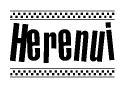 The image is a black and white clipart of the text Herenui in a bold, italicized font. The text is bordered by a dotted line on the top and bottom, and there are checkered flags positioned at both ends of the text, usually associated with racing or finishing lines.