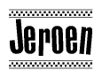 The image is a black and white clipart of the text Jeroen in a bold, italicized font. The text is bordered by a dotted line on the top and bottom, and there are checkered flags positioned at both ends of the text, usually associated with racing or finishing lines.
