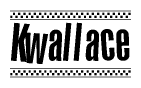 The image is a black and white clipart of the text Kwallace in a bold, italicized font. The text is bordered by a dotted line on the top and bottom, and there are checkered flags positioned at both ends of the text, usually associated with racing or finishing lines.
