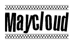 The image is a black and white clipart of the text Maycloud in a bold, italicized font. The text is bordered by a dotted line on the top and bottom, and there are checkered flags positioned at both ends of the text, usually associated with racing or finishing lines.