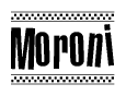 The image is a black and white clipart of the text Moroni in a bold, italicized font. The text is bordered by a dotted line on the top and bottom, and there are checkered flags positioned at both ends of the text, usually associated with racing or finishing lines.