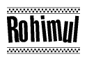 The image contains the text Rohimul in a bold, stylized font, with a checkered flag pattern bordering the top and bottom of the text.