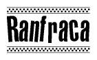 The image is a black and white clipart of the text Ranfraca in a bold, italicized font. The text is bordered by a dotted line on the top and bottom, and there are checkered flags positioned at both ends of the text, usually associated with racing or finishing lines.