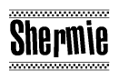 The image is a black and white clipart of the text Shermie in a bold, italicized font. The text is bordered by a dotted line on the top and bottom, and there are checkered flags positioned at both ends of the text, usually associated with racing or finishing lines.