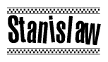 The image is a black and white clipart of the text Stanislaw in a bold, italicized font. The text is bordered by a dotted line on the top and bottom, and there are checkered flags positioned at both ends of the text, usually associated with racing or finishing lines.