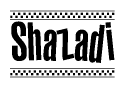 The image is a black and white clipart of the text Shazadi in a bold, italicized font. The text is bordered by a dotted line on the top and bottom, and there are checkered flags positioned at both ends of the text, usually associated with racing or finishing lines.