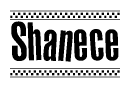 The image is a black and white clipart of the text Shanece in a bold, italicized font. The text is bordered by a dotted line on the top and bottom, and there are checkered flags positioned at both ends of the text, usually associated with racing or finishing lines.