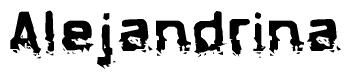 This nametag says Alejandrina, and has a static looking effect at the bottom of the words. The words are in a stylized font.