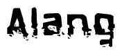 This nametag says Alang, and has a static looking effect at the bottom of the words. The words are in a stylized font.