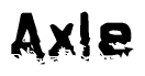 This nametag says Axle, and has a static looking effect at the bottom of the words. The words are in a stylized font.