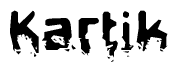 This nametag says Kartik, and has a static looking effect at the bottom of the words. The words are in a stylized font.
