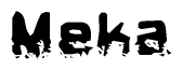 The image contains the word Meka in a stylized font with a static looking effect at the bottom of the words