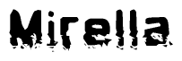 The image contains the word Mirella in a stylized font with a static looking effect at the bottom of the words