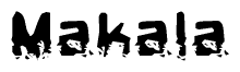 The image contains the word Makala in a stylized font with a static looking effect at the bottom of the words