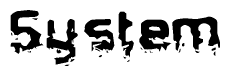 The image contains the word System in a stylized font with a static looking effect at the bottom of the words