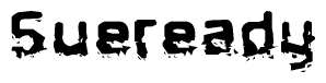 The image contains the word Sueready in a stylized font with a static looking effect at the bottom of the words