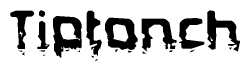 The image contains the word Tiptonch in a stylized font with a static looking effect at the bottom of the words