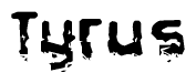 The image contains the word Tyrus in a stylized font with a static looking effect at the bottom of the words