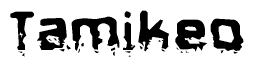 The image contains the word Tamikeo in a stylized font with a static looking effect at the bottom of the words