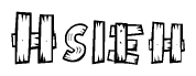 The image contains the name Hsieh written in a decorative, stylized font with a hand-drawn appearance. The lines are made up of what appears to be planks of wood, which are nailed together