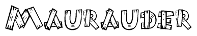 The image contains the name Maurauder written in a decorative, stylized font with a hand-drawn appearance. The lines are made up of what appears to be planks of wood, which are nailed together