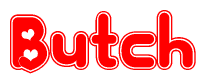 The image is a red and white graphic with the word Butch written in a decorative script. Each letter in  is contained within its own outlined bubble-like shape. Inside each letter, there is a white heart symbol.