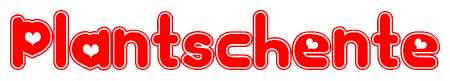 The image is a red and white graphic with the word Plantschente written in a decorative script. Each letter in  is contained within its own outlined bubble-like shape. Inside each letter, there is a white heart symbol.