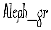 The image contains the word 'Aleph gr' written in a cursive, stylized font.