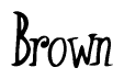The image contains the word 'Brown' written in a cursive, stylized font.