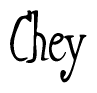 The image is a stylized text or script that reads 'Chey' in a cursive or calligraphic font.