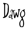 The image contains the word 'Dawg' written in a cursive, stylized font.