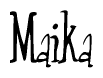 The image is a stylized text or script that reads 'Maika' in a cursive or calligraphic font.