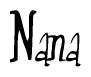The image is a stylized text or script that reads 'Nana' in a cursive or calligraphic font.