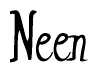 The image is a stylized text or script that reads 'Neen' in a cursive or calligraphic font.