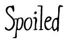 The image is of the word Spoiled stylized in a cursive script.