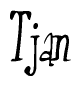 The image is of the word Tjan stylized in a cursive script.