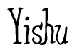 The image is a stylized text or script that reads 'Yishu' in a cursive or calligraphic font.