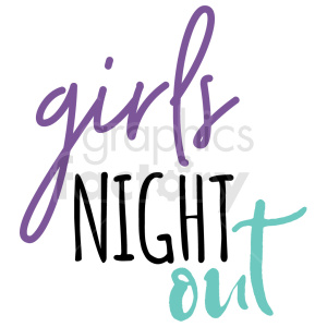 girls night out typography vector art clipart. Commercial use image # 409373
