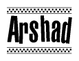 The clipart image displays the text Arshad in a bold, stylized font. It is enclosed in a rectangular border with a checkerboard pattern running below and above the text, similar to a finish line in racing. 