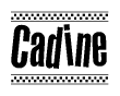 The image is a black and white clipart of the text Cadine in a bold, italicized font. The text is bordered by a dotted line on the top and bottom, and there are checkered flags positioned at both ends of the text, usually associated with racing or finishing lines.