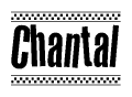 The image contains the text Chantal in a bold, stylized font, with a checkered flag pattern bordering the top and bottom of the text.