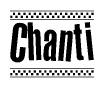 The image contains the text Chanti in a bold, stylized font, with a checkered flag pattern bordering the top and bottom of the text.