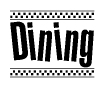 The image contains the text Dining in a bold, stylized font, with a checkered flag pattern bordering the top and bottom of the text.