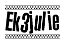 The image is a black and white clipart of the text Ek3julie in a bold, italicized font. The text is bordered by a dotted line on the top and bottom, and there are checkered flags positioned at both ends of the text, usually associated with racing or finishing lines.